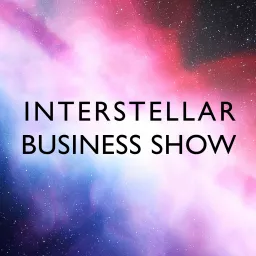 Interstellar Business Show Podcast artwork