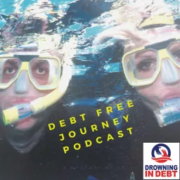 Drowning In Debt & My Debt Free Journey Podcast artwork