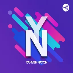 Yahveh Nation Podcast artwork