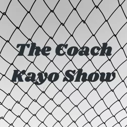 The Coach Kayo Show Podcast artwork