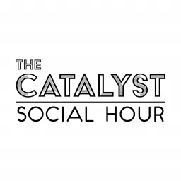 The Catalyst Social Hour Podcast artwork