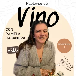 Hablemos de vino con Pamela Casanova Podcast artwork