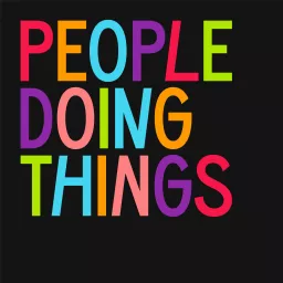 People Doing Things Podcast artwork