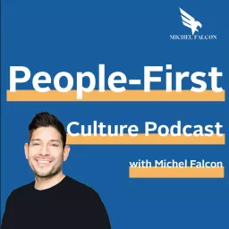 People-First Culture Podcast with Michel Falcon artwork