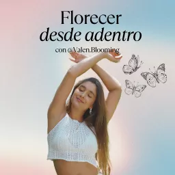 Florecer desde adentro Podcast artwork