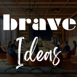 Brave Ideas