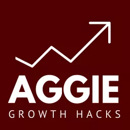 Aggie Growth Hacks Podcast artwork