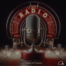 Just Radio with Nails and Tracey Podcast artwork
