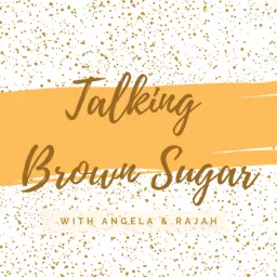 Talking Brown Sugar