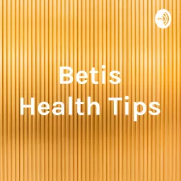 Betis Health Tips Podcast artwork