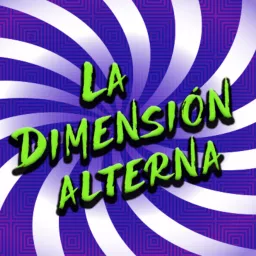 La Dimensión Alterna Podcast artwork