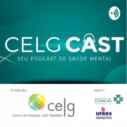 CELGCast - o Podcast de Saúde Mental do Centro de Estudos Luís Guedes