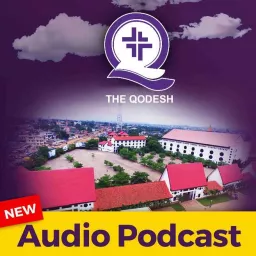 The Qodesh, Qodesh Family Churches.HQ Podcast artwork