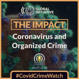 The Impact: Coronavirus and Organized Crime Podcast artwork