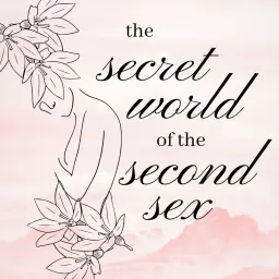 The Secret World of the Second Sex Podcast artwork
