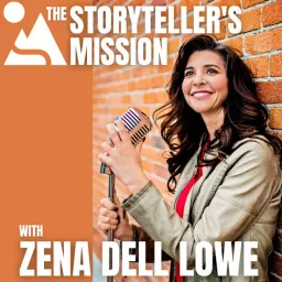 The Storyteller’s Mission with Zena Dell Lowe Podcast artwork