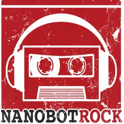 Nanobot Rock Mix Tape Podcast artwork