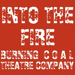 Into the Fire at Burning Coal Theatre