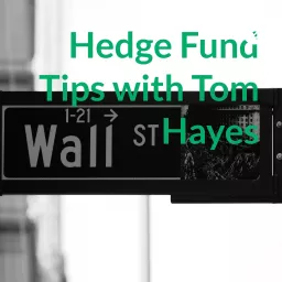 Hedge Fund Tips with Tom Hayes Podcast artwork