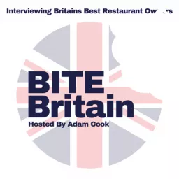 Bite Britain - Interviewing Britain’s Best Restaurant Owners Podcast artwork