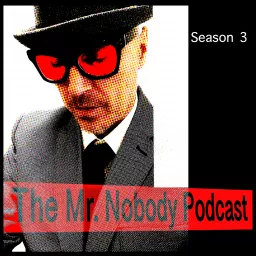 The Mr.Nobody Podcast: Season 3 artwork