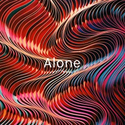 Alone: Dealing With Isolation And Coronavirus Podcast artwork