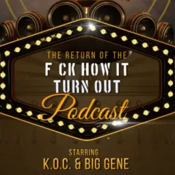 F*ck How It Turn Out Podcast