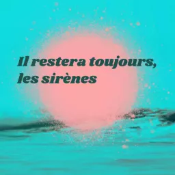 CISM 89.3 : Il restera toujours, les sirènes Podcast artwork