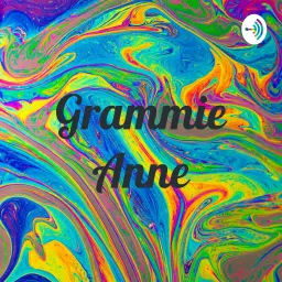 Grammie Anne Podcast artwork
