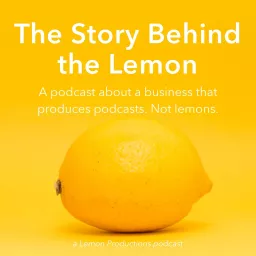 The Story Behind the Lemon Podcast artwork