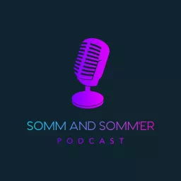 Somm and Somm'er Podcast artwork