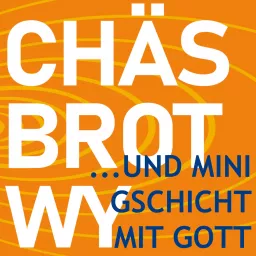 Chäs, Brot, Wy - und mini Gschicht mit Gott Podcast artwork