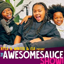 The Awesomesauce Show by Winter & Nyla Podcast artwork