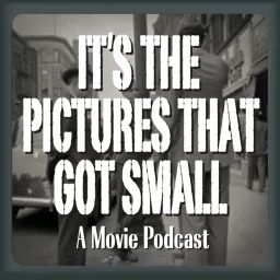 It's the Pictures that Got Small Podcast artwork
