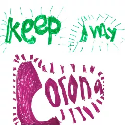 Keep Away Corona Podcast artwork