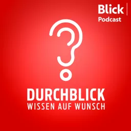 Durchblick – Wissens-Podcast von Blick artwork