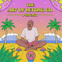 The Art of Letting Go Podcast