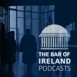 The Bar of Ireland Podcasts