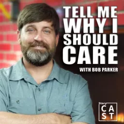 Tell Me Why I Should Care Podcast artwork