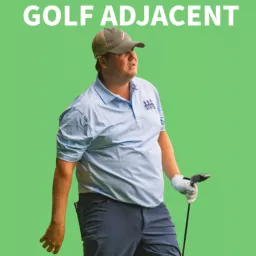 Golf adjacent Podcast artwork