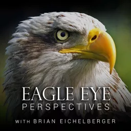 Eagle Eye Perspectives Podcast