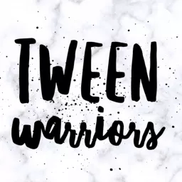 Tween warriors Podcast artwork