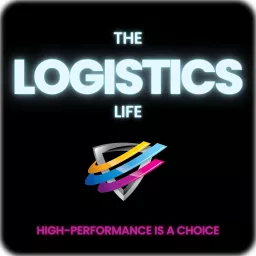 The Logistics Life - High-Performance Results Podcast artwork