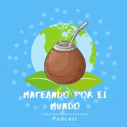 Mateando por el Mundo Podcast artwork
