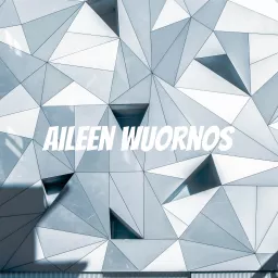 Aileen Wuornos: Cereal Killer Podcast artwork