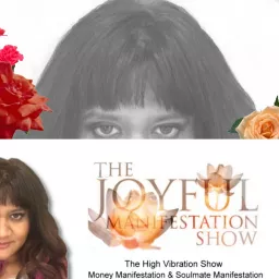 The Joyful Manifestation Show with Iyer Podcast artwork