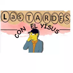 LAS TARDES CON EL YISUS Podcast artwork