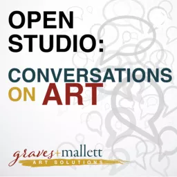 Open Studio: Conversations on Art w/Graves+Mallett Art Solutions