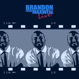 Brandon Loran Maxwell Live Podcast artwork