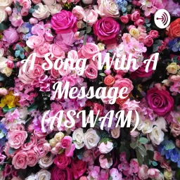 A Song With A Message (ASWAM)